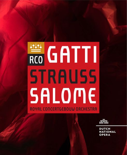 Richard Strauss - Salome (2017 Dutch National Opera) - Malin Byström,Daniele Gatti,RCO, Blu-ray
