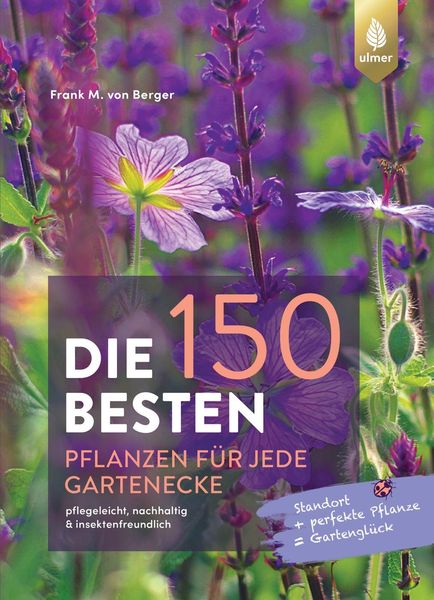 Produktbild: Die 150 BESTEN Pflanzen f&uuml;r jede Gartenecke