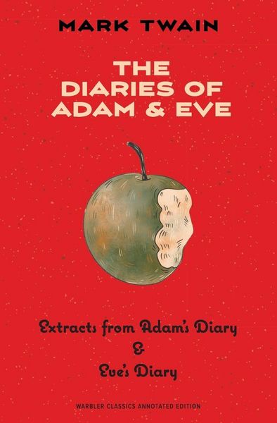 Produktbild: The Diaries of Adam & Eve (Warbler Classics Annotated Edition)