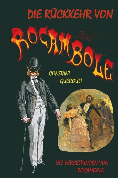 Produktbild: Die R&uuml;ckkehr von Rocambole. Band 3: Die Vergeltungen von Rocambole. Deutsche Erst&uuml;bersetzung von Peter Richter