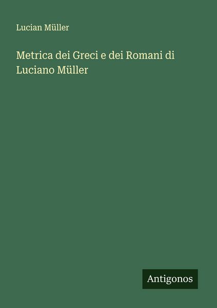 Produktbild: Metrica dei Greci e dei Romani di Luciano M&uuml;ller