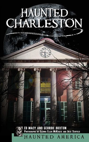 Produktbild: Haunted Charleston: Stories from the College of Charleston, the Citadel and the Holy City