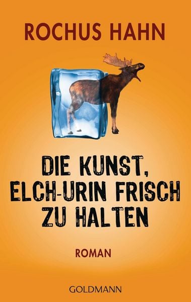 Produktbild: Die Kunst, Elch-Urin frisch zu halten
