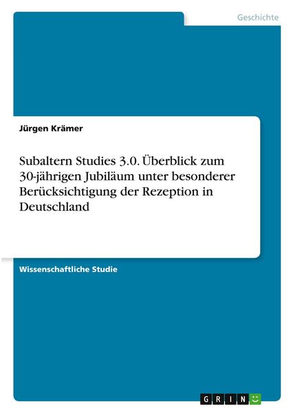 Produktbild: Subaltern Studies 3.0. &Uuml;berblick zum 30-j&auml;hrigen Jubil&auml;um unter besonderer Ber&uuml;cksichtigung der Rezeption in Deutschland