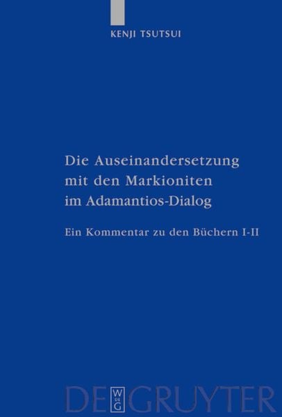 Produktbild: Die Auseinandersetzung mit den Markioniten im Adamantios-Dialog