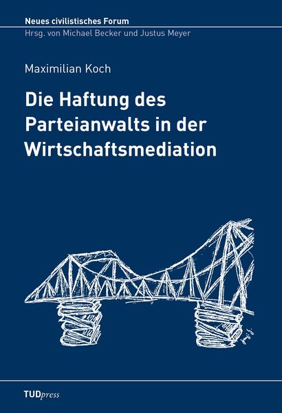 Produktbild: Die Haftung des Parteianwalts in der Wirtschaftsmediation