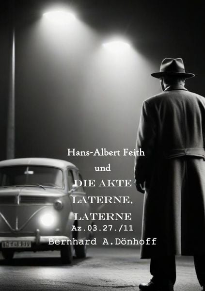 Produktbild: Hans-Albert Feith und... / Hans-Albert Feith und die Akte Laterne, Laterne
