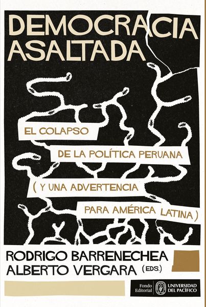 Produktbild: Democracia asaltada. El colapso de la pol&iacute;tica peruana (y una advertencia para Am&eacute;rica Latina)