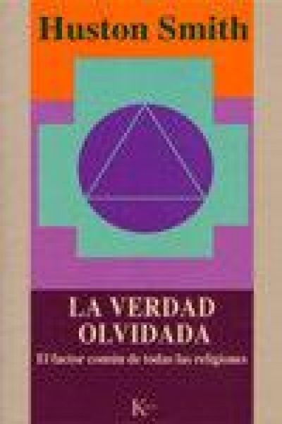 Produktbild: La verdad olvidada : el factor com&uacute;n de todas las religiones