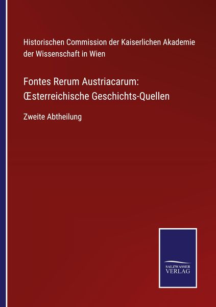 Produktbild: Fontes Rerum Austriacarum: &iquest;sterreichische Geschichts-Quellen