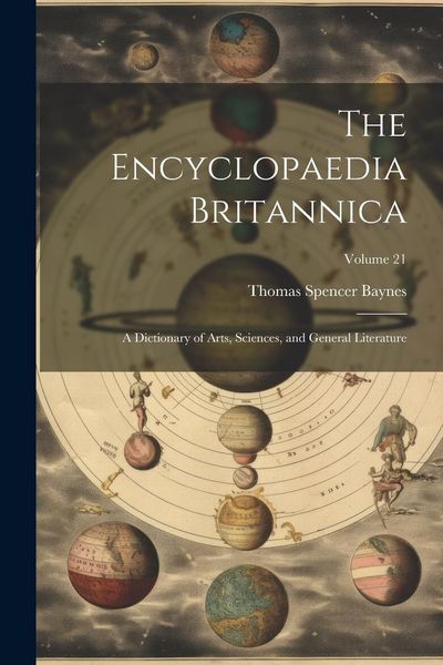 Produktbild: The Encyclopaedia Britannica: A Dictionary of Arts, Sciences, and General Literature; Volume 21