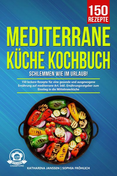 Produktbild: Mediterrane K&uuml;che Kochbuch - Schlemmen wie im Urlaub!