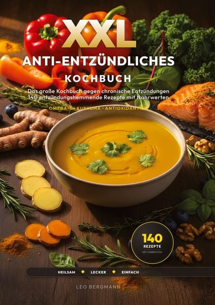 Produktbild: XXL Anti-Entz&uuml;ndliches Kochbuch f&uuml;r Senioren: 140 entz&uuml;ndungshemmende Rezepte