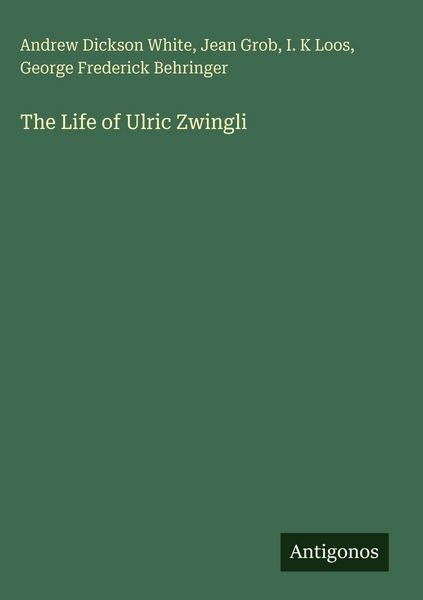 Produktbild: The Life of Ulric Zwingli