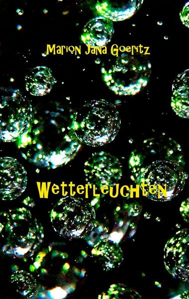 Wetterleuchten, Taschenbuch von Marion Jana Goeritz, BoD – Books on Demand, 9783741227400