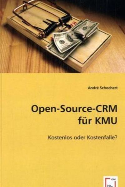 Schochert, A: Open-Source-CRM für KMU, Taschenbuch von André Schochert, VDM, 9783639001419