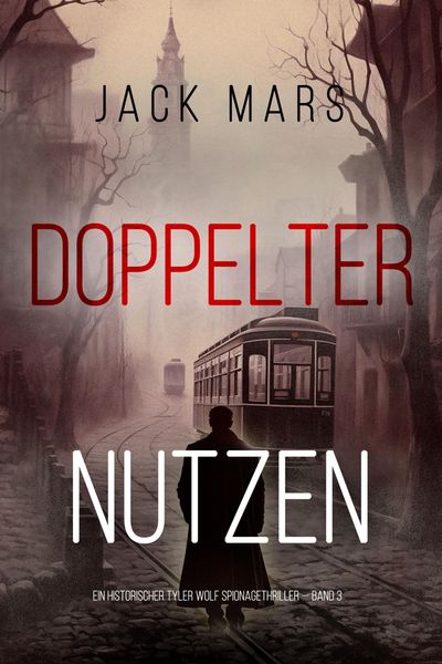 Produktbild: Doppelter Nutzen (Ein historischer Tyler Wolf Spionagehriller - Band 3)