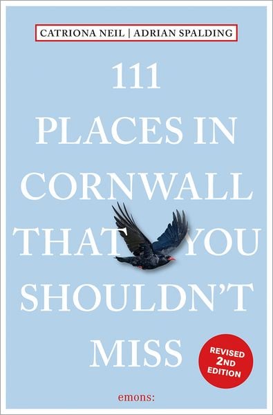 111 Places in Cornwall That You Shouldn't Miss, Taschenbuch von Catriona Neil , Adrian Spalding, Emons Verlag, 9783740828059