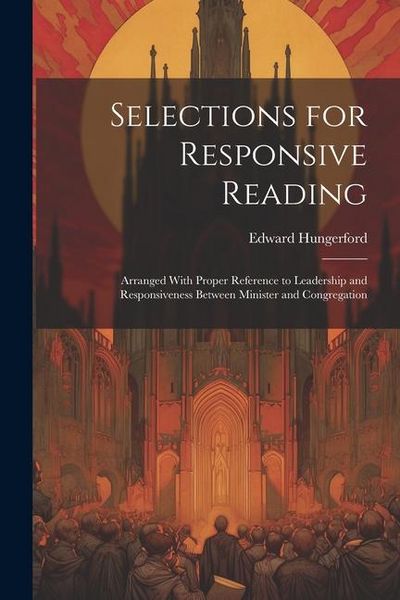 Produktbild: Selections for Responsive Reading: Arranged With Proper Reference to Leadership and Responsiveness Between Minister and Congregation
