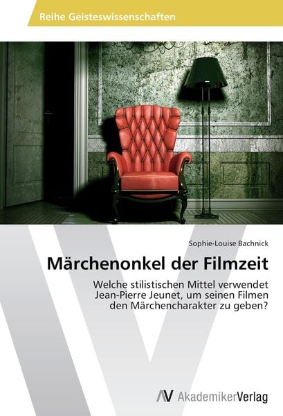 Märchenonkel der Filmzeit, Taschenbuch von Sophie-Louise Bachnick, AV Akademikerverlag, 9783639465044