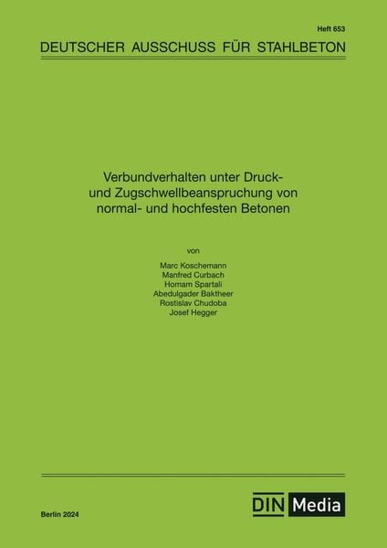 Produktbild: Verbundverhalten unter Druck- und Zugschwell-beanspruchung von normal- und hochfesten Betonen