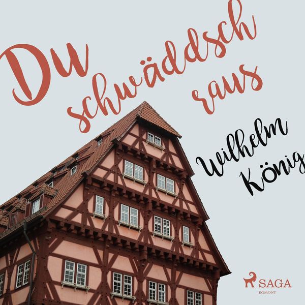 Du schwäddsch raus (Ungekürzt) - Wilhelm König, Audio, 9788711713778