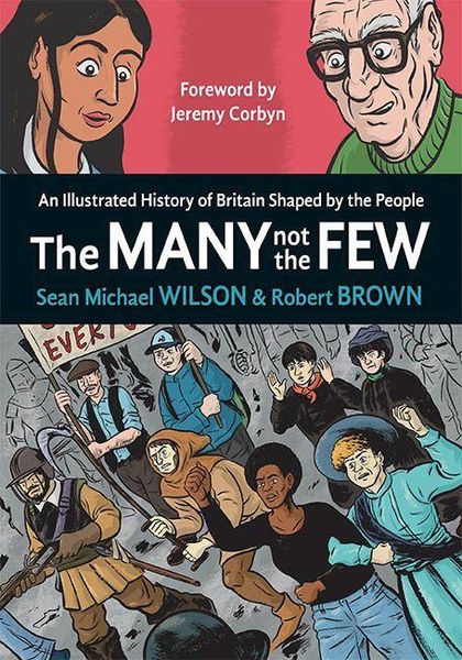 Produktbild: The Many Not the Few: An Illustrated History of Britain Shaped by the People