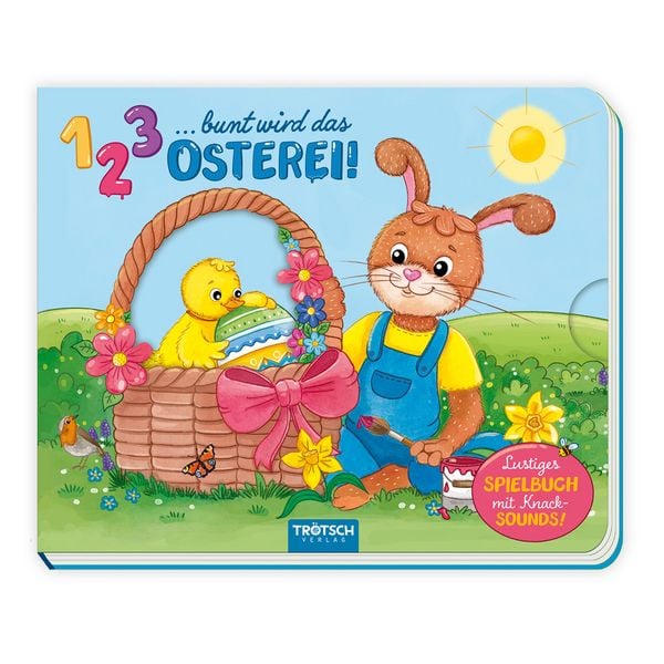 TRÖTSCH - 1 2 3 bunt wird das Osterei Spielbuch mit Knack-Sounds, Gebundene Ausgabe von , Trötsch Verlag GmbH & Co. KG, 978-3-9880259-1-3