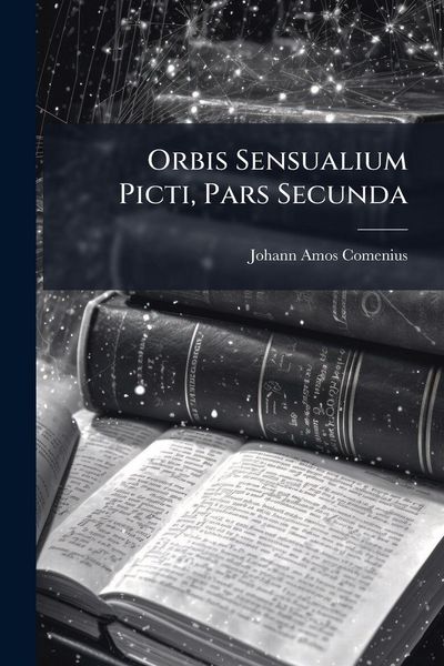 Produktbild: Orbis Sensualium Picti, Pars Secunda