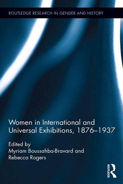 Produktbild: Women in International and Universal Exhibitions, 1876-1937