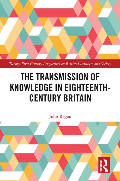 Produktbild: The Transmission of Knowledge in Eighteenth-Century Britain