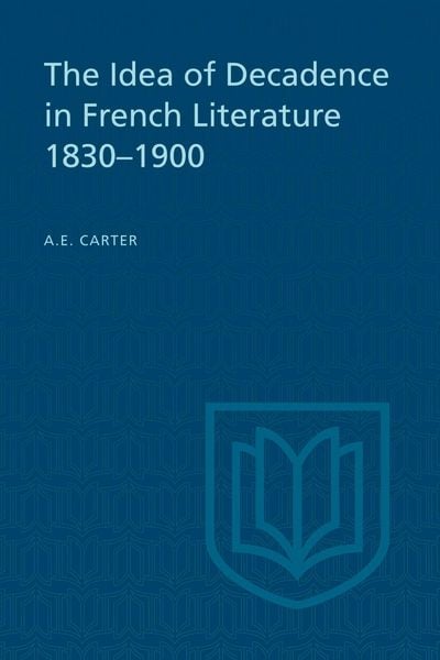 Produktbild: The Idea of Decadence in French Literature, 1830-1900