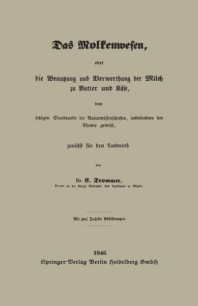 Produktbild: Das Molkenwesen, oder die Benutzung und Verwerthung der Milch zu Butter und K&auml;se, dem jetzigen Standpunkte der Naturwissenschaften, insbesondere der C