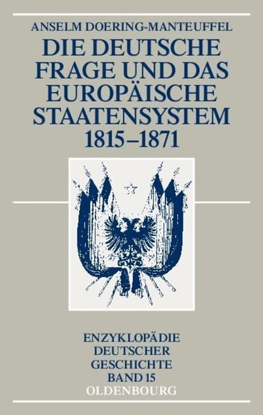 Produktbild: Die deutsche Frage und das europäische Staatensystem 1815-1871