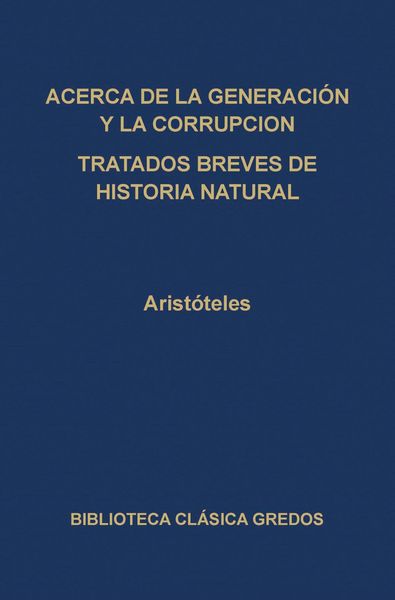 Produktbild: Acerca de la generaci&oacute;n y la corrupci&oacute;n. Tratados breves de historia natural.
