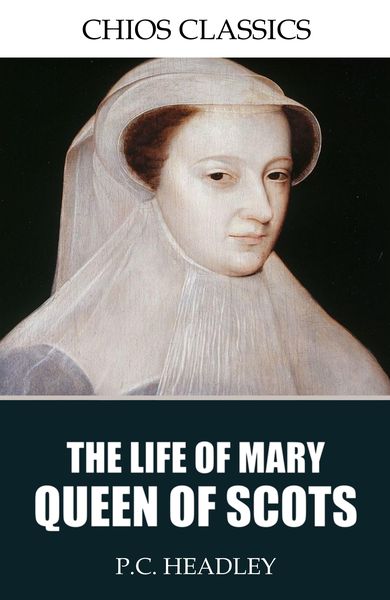 Produktbild: The Life of Mary Queen of Scots