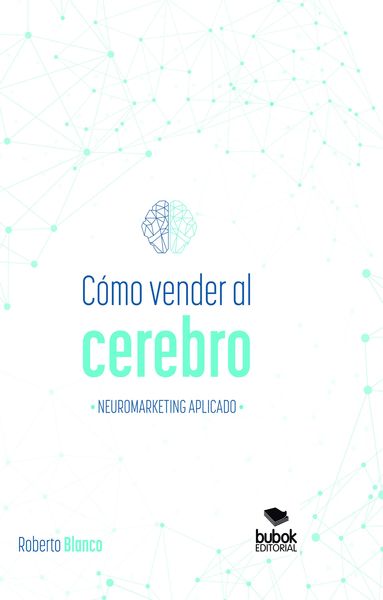 Produktbild: C&oacute;mo vender al cerebro, neuromarketing aplicado