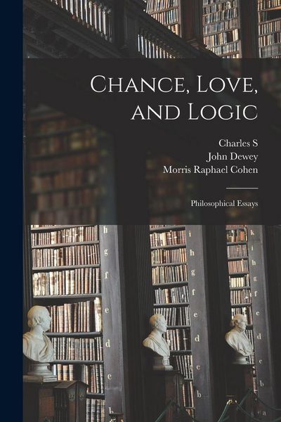 Produktbild: Chance, Love, and Logic; Philosophical Essays