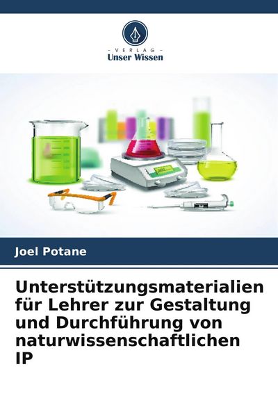 Produktbild: Unterst&uuml;tzungsmaterialien f&uuml;r Lehrer zur Gestaltung und Durchf&uuml;hrung von naturwissenschaftlichen IP