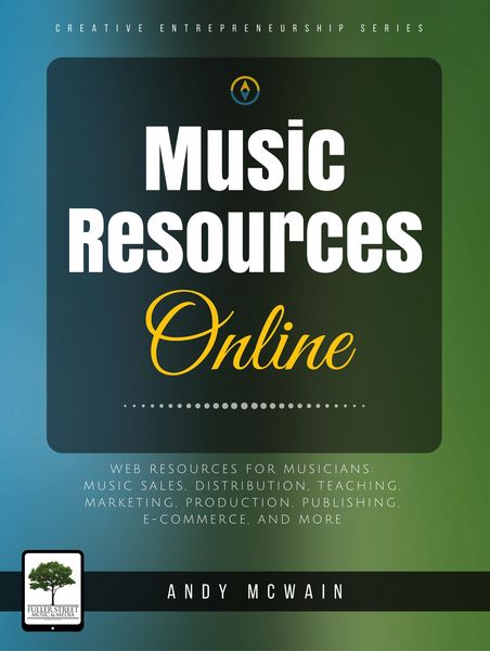 Produktbild: Music Resources Online: Web Resources for Musicians: Music Sales, Distribution, Teaching, Marketing, production, Publishing, E-Commerce, and More (Cre