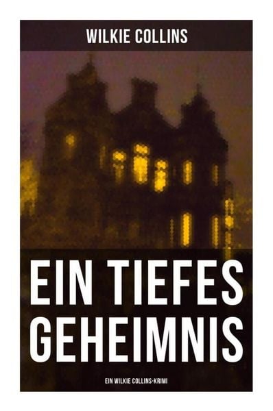 Produktbild: Ein Tiefes Geheimnis (Ein Wilkie Collins-Krimi)