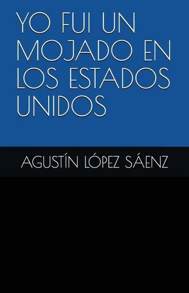 Produktbild: Yo Fui Un Mojado En Los Estados Unidos