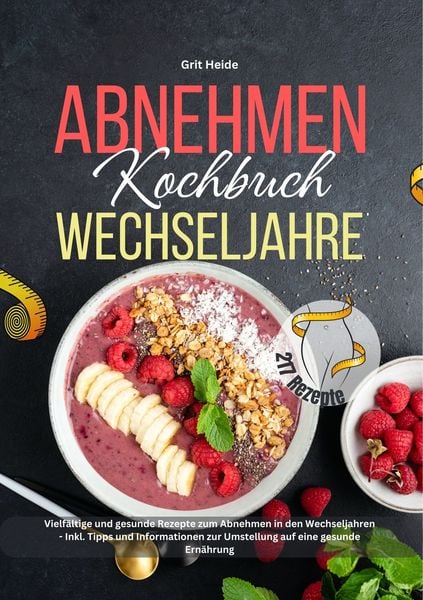 Abnehmen Kochbuch Wechseljahre, Taschenbuch von Grit Heide , Tiana Tiffert, Lucid Page Media, 9783989354371