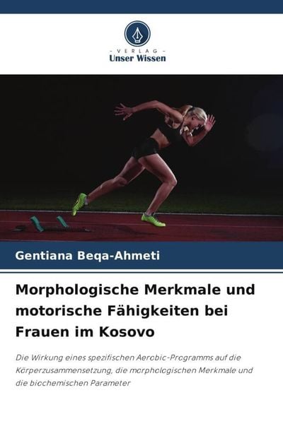 Produktbild: Morphologische Merkmale und motorische F&auml;higkeiten bei Frauen im Kosovo