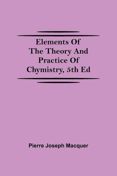 Produktbild: Elements of the Theory and Practice of Chymistry, 5th ed