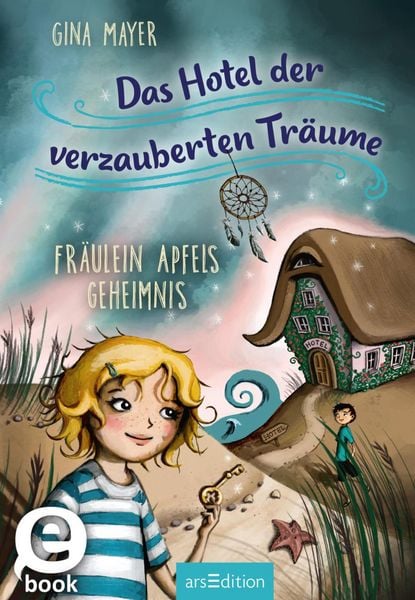 Produktbild: Das Hotel der verzauberten Tr&auml;ume - Fr&auml;ulein Apfels Geheimnis (Das Hotel der verzauberten Tr&auml;ume 1)