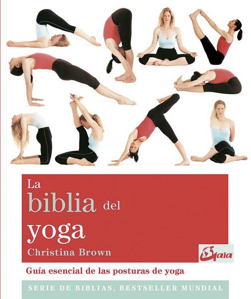 Produktbild: La biblia del yoga : gu&iacute;a esencial de las posturas del yoga