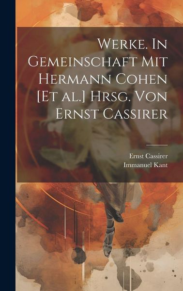 Produktbild: Werke. In Gemeinschaft mit Hermann Cohen [et al.] hrsg. von Ernst Cassirer