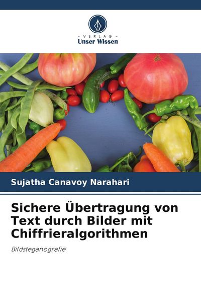Produktbild: Sichere &Uuml;bertragung von Text durch Bilder mit Chiffrieralgorithmen
