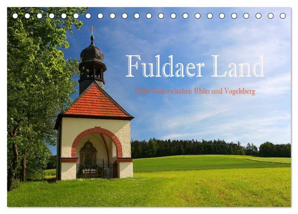 Fuldaer Land - Heile Welt zwischen Rhön und Vogelsberg (Tischkalender 2026 DIN A5 quer), CALVENDO Monatskalender